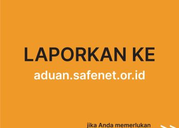 SAFEnet Luncurkan Platform Aduan Pelanggaran Hak-Hak Digital