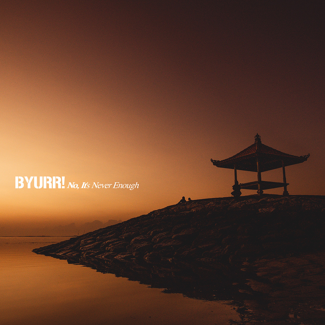 Cover Album Byurr! No. It's Never Enough